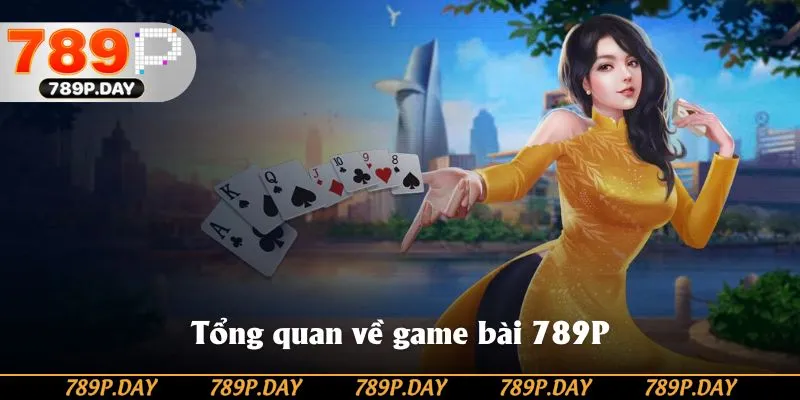 Đôi nét về sảnh game bài tại nền tảng 789P